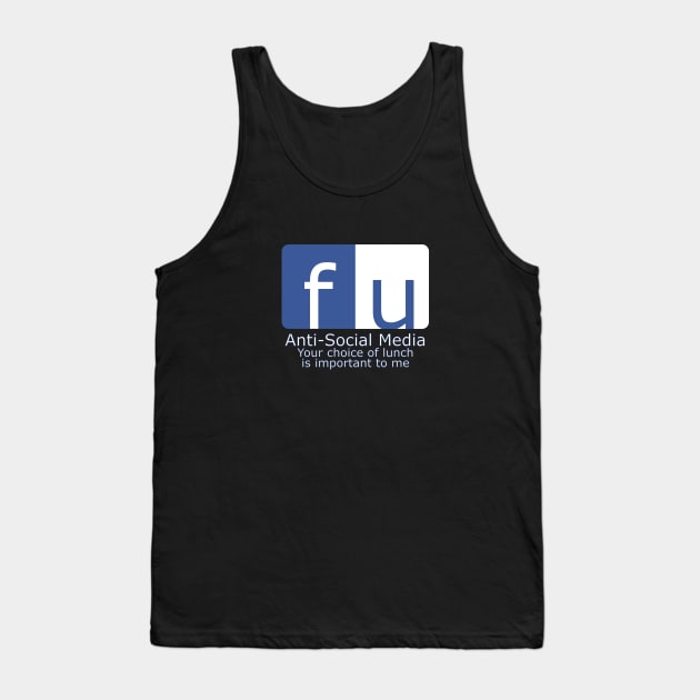 F U Anti-Social Media Important Lunch Date Tank Top by Sifs Store